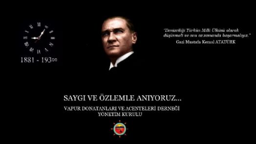 ATATÜRK’Ü ŞÜKRAN, GURUR VE SAYGIYLA ANIYORUZ...